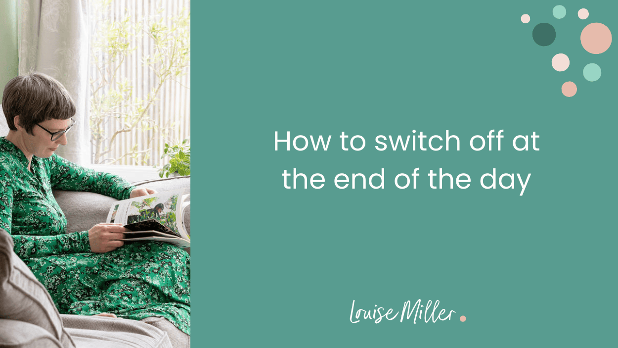 How to switch off at the end of the day