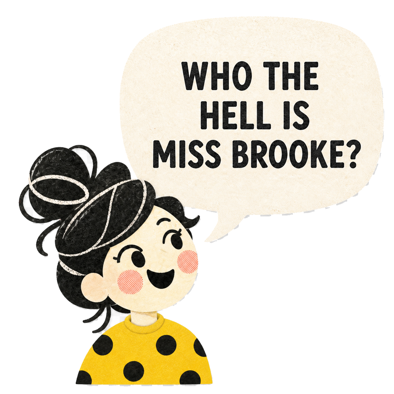 miss-brooke-who-the-hell-is-miss-brooke-transparent.png