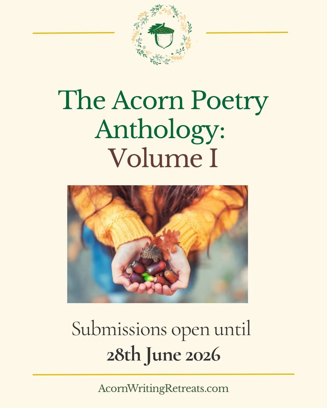 🌱 New Submission Deadline 🌞

✨ The submission deadline for the Acorn Poetry Anthology: Volume I has been extended to the 28th of June ✨

Thank you so much to everyone who has already submitted such beautiful and inspiring poems 🫶

Upon reflection,