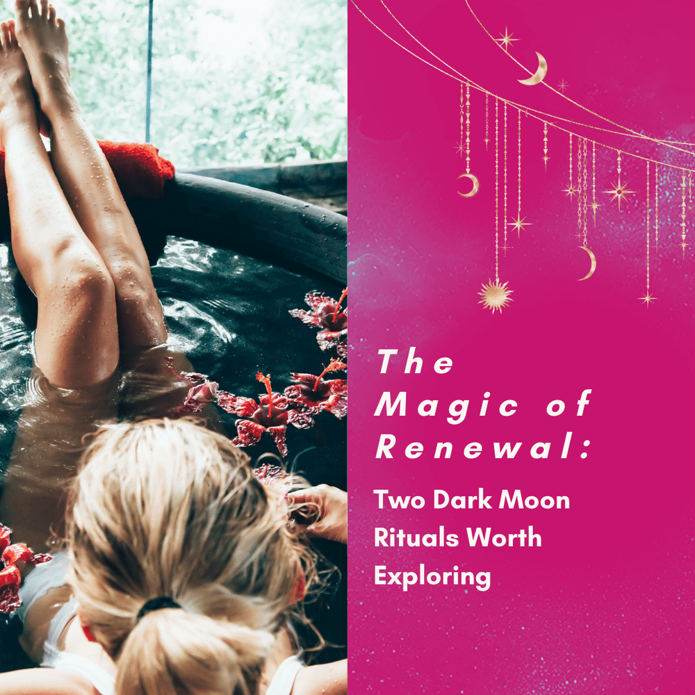 The Magic of Renewal Two Dark Moon Rituals Worth Exploring — Human Design & Psychology