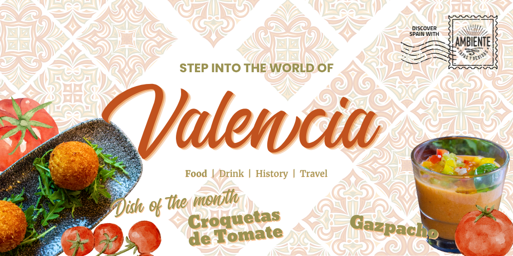 Step into the world of Valencia, depicting our dish of the month, croquetas de tomate & Gazpacho