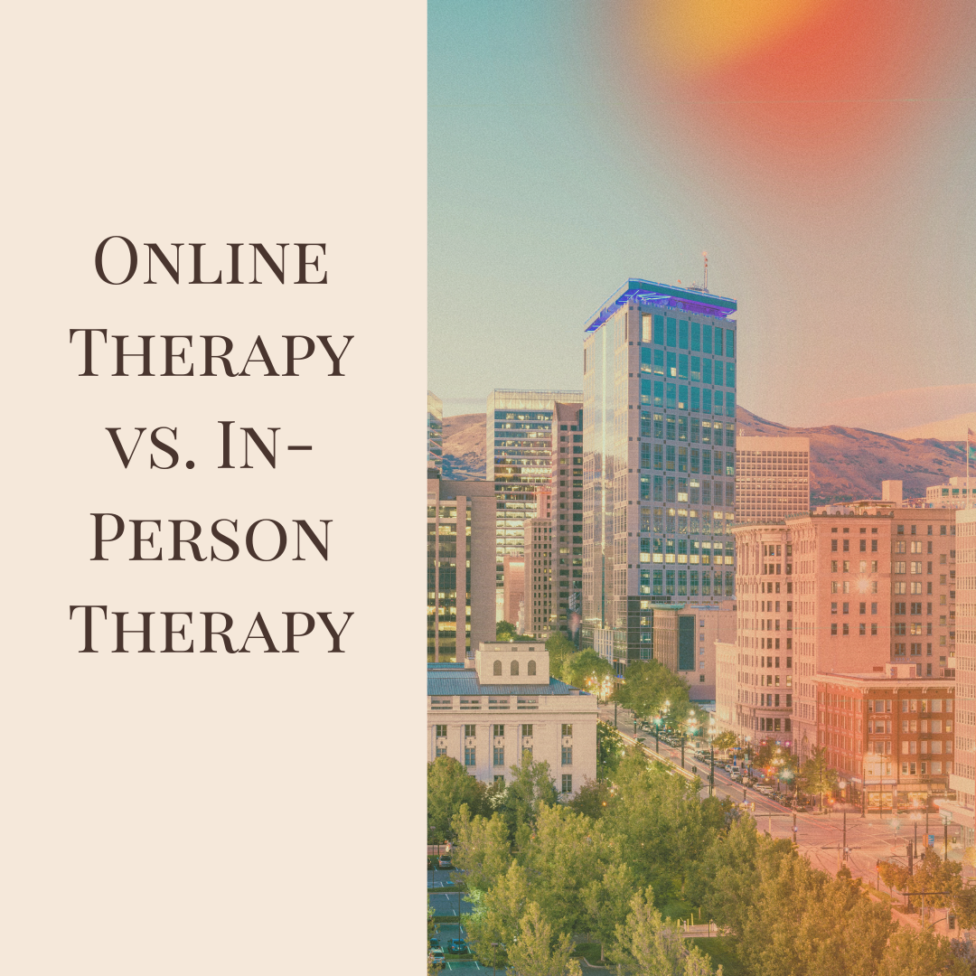 Online Therapy vs. In-Person Therapy in Utah: Which Is Right for You?