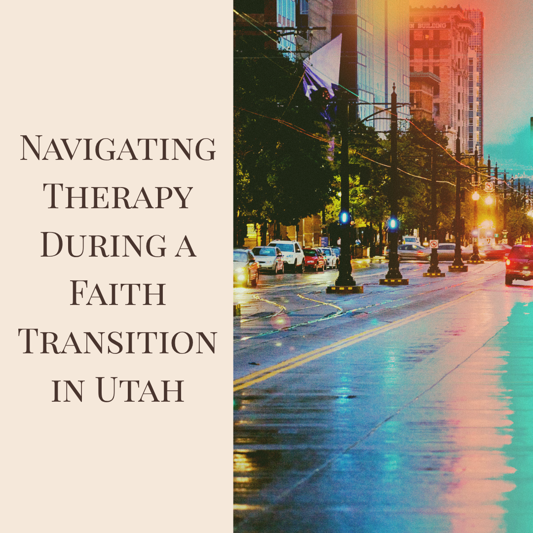 Navigating Therapy During a Faith Transition in Utah