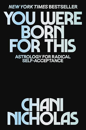 Book cover titled 'You Were Born for This' by Chani Nicholas, with the subtitle 'Astrology for Radical Self-Acceptance,' labeled as a New York Times Bestseller. Book recommendation from a Salt Lake City therapist