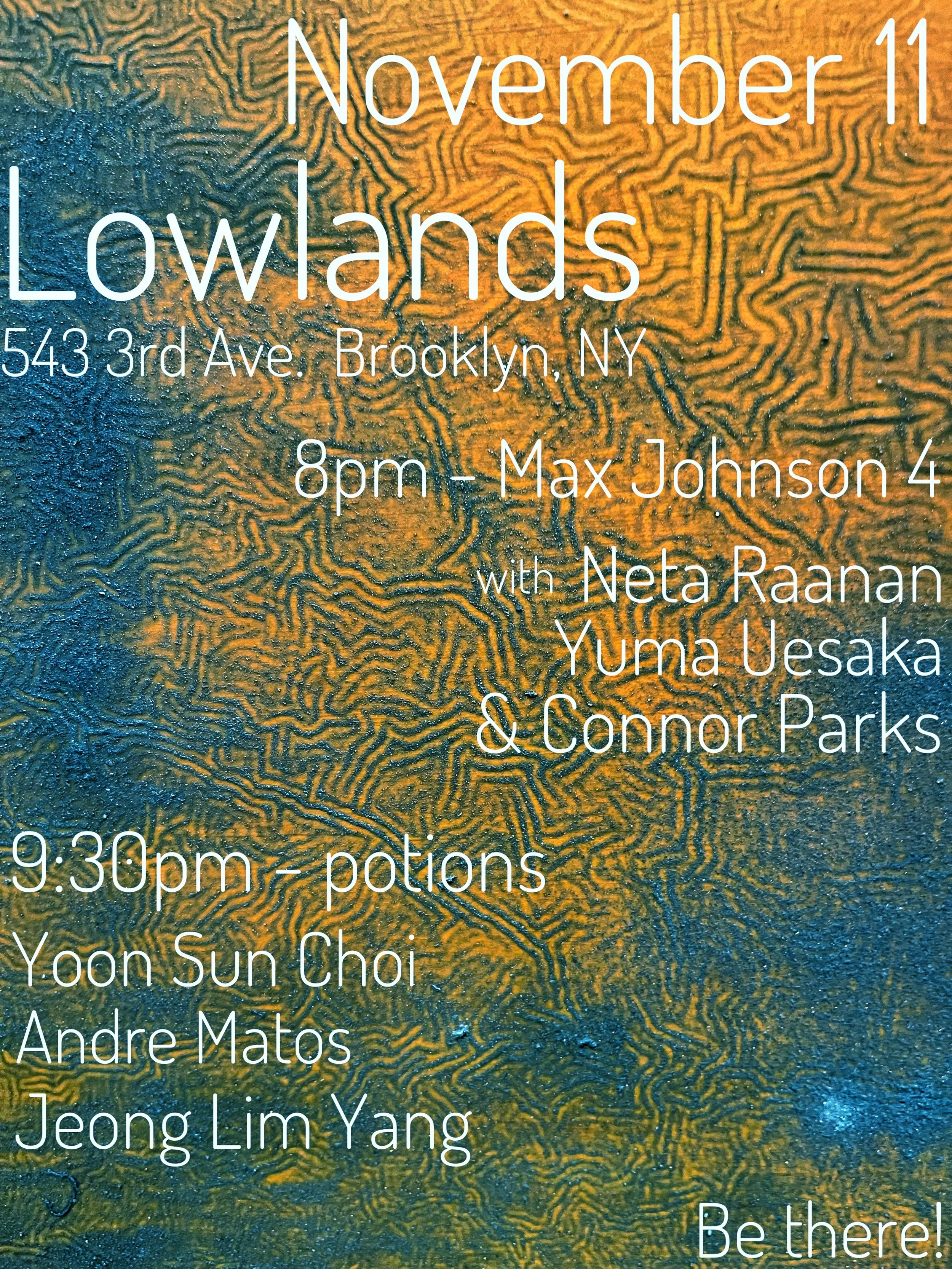 8pm Max Johnson 4 Neta Raanan Yuma Uesaka &amp; Connor Parks         9:30pm potions Yoon Sun Choi Andre Matos Jeong Lim Yang