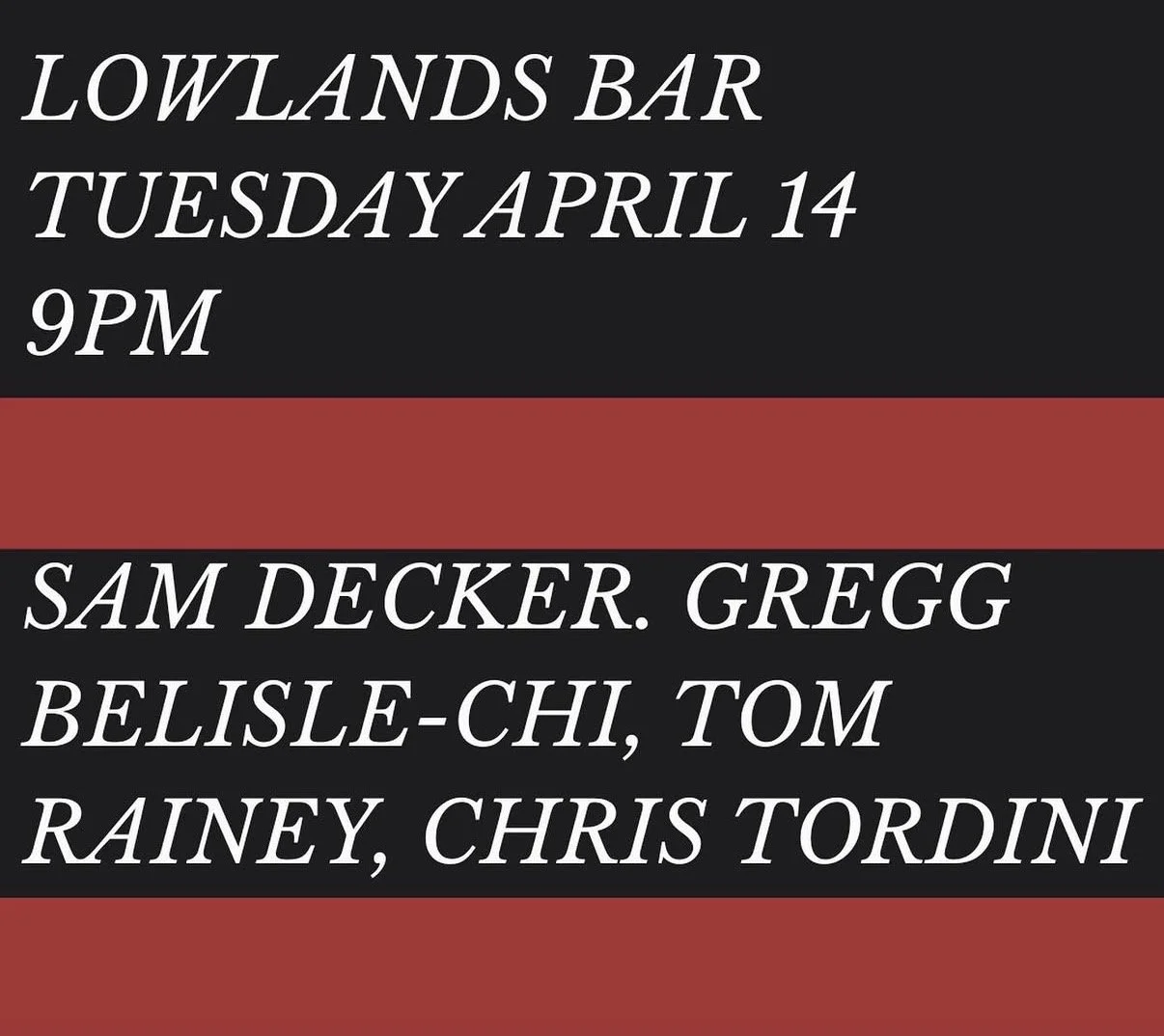 SAM DECKER. GREGG BELISLE-CHI, TOM RAINEY, CHRIS TORDINI