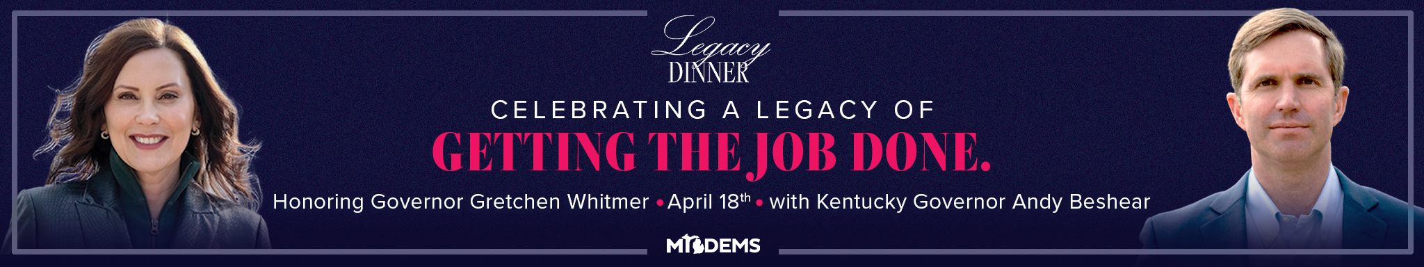 Michigan Democratic Party 2026 Legacy Dinner honoring Governor Gretchen Whitmer with Governor of Kentucky Andy Beshear