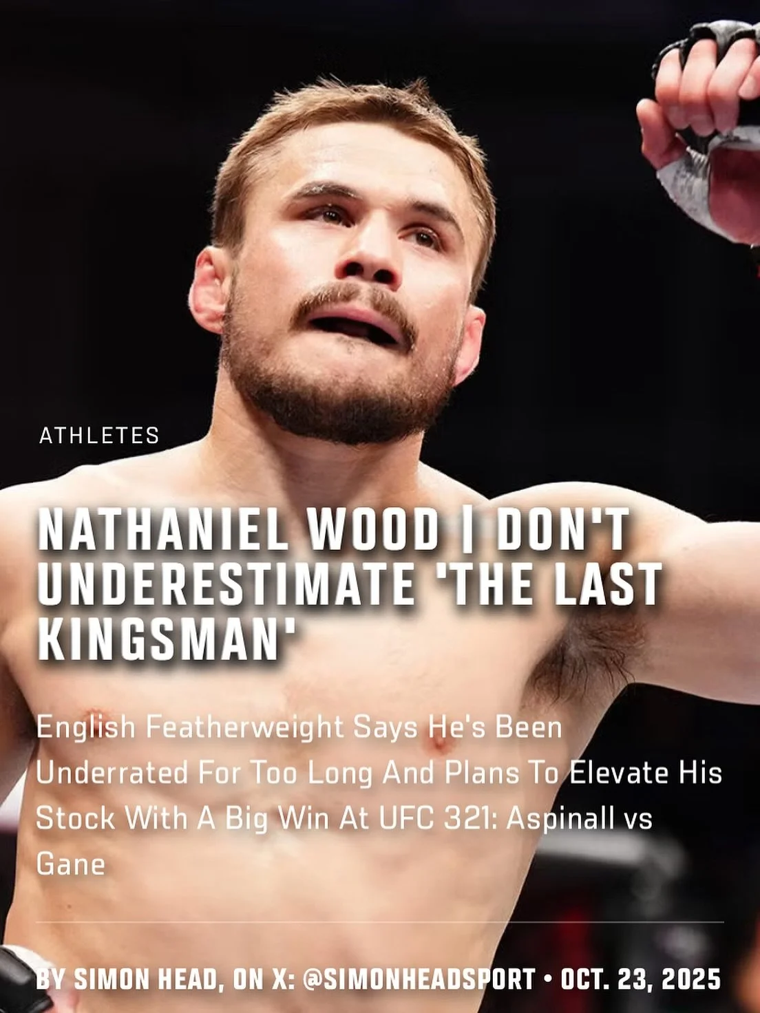 English featherweight Nathaniel Wood says he's been underrated for too long and plans to elevate his stock with a big win at #UFC321: Aspinall vs Gane. Check out my @UFCNews feature on &quot;The Last Kingsman&quot; at UFC.com