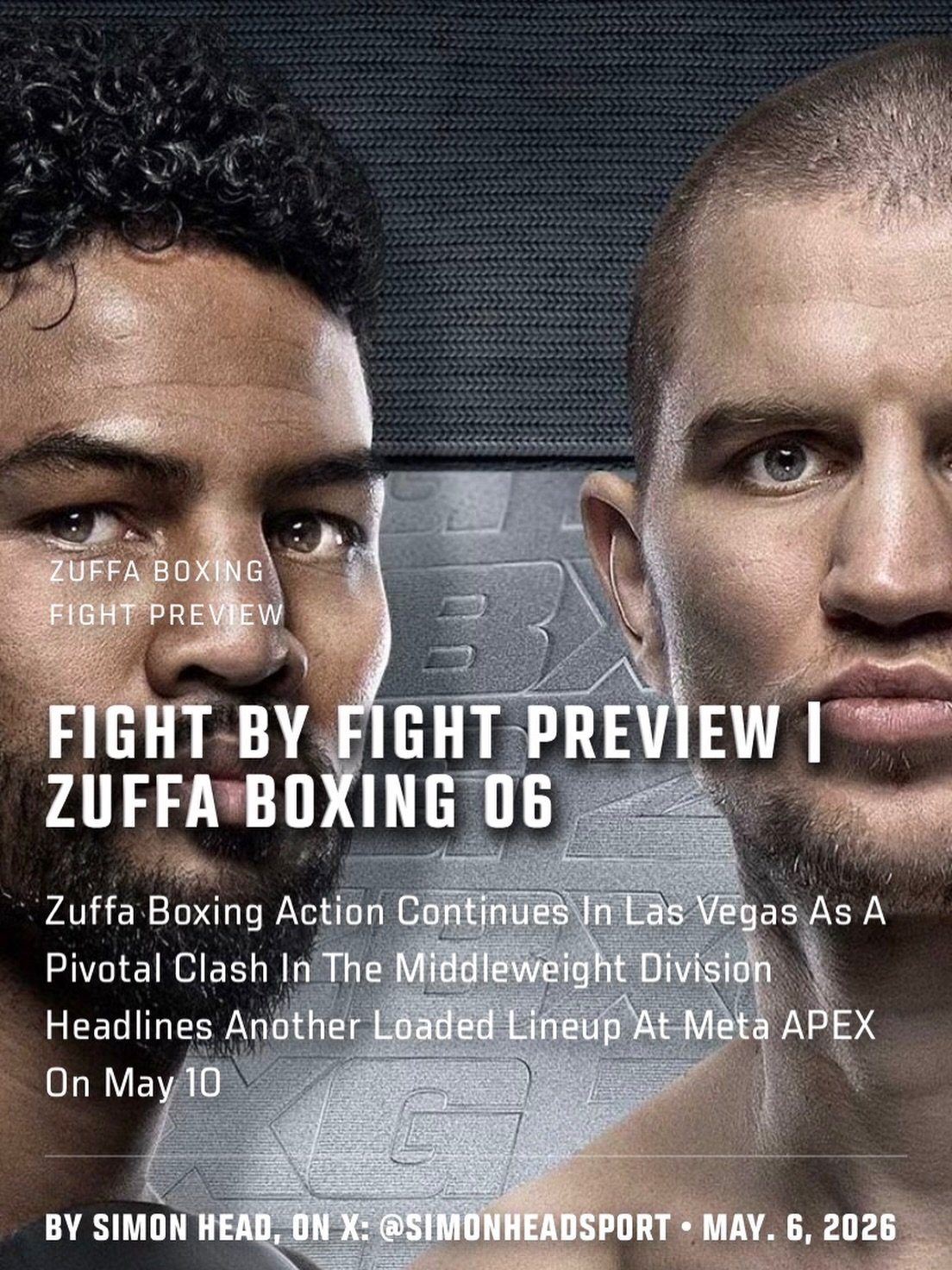 Zuffa Boxing Action Continues In Las Vegas As A Pivotal Clash In The Middleweight Division Headlines Another Loaded Lineup At Meta APEX On May 10

Check out my fight-by-fight preview of #ZuffaBoxing06 at UFC.com as I mark your card ahead of Sunday's 