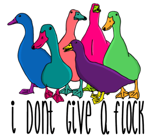 I Dont Give a Flock.png