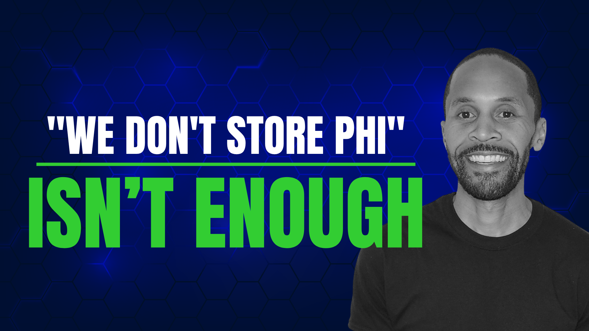 "We Don't Store PHI" Is Not Your Differentiator