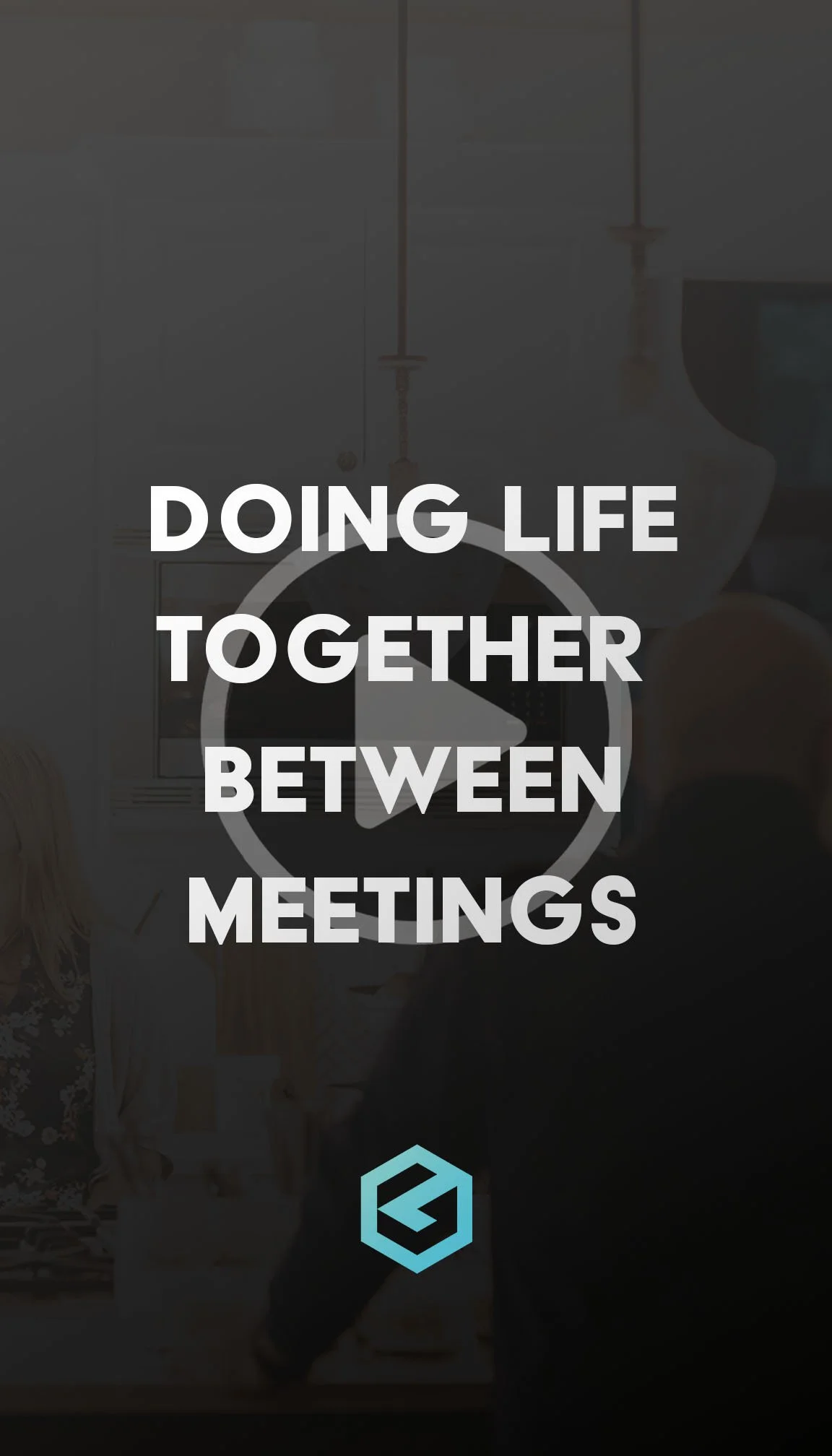 Doing Life Together Between Meetings.jpg