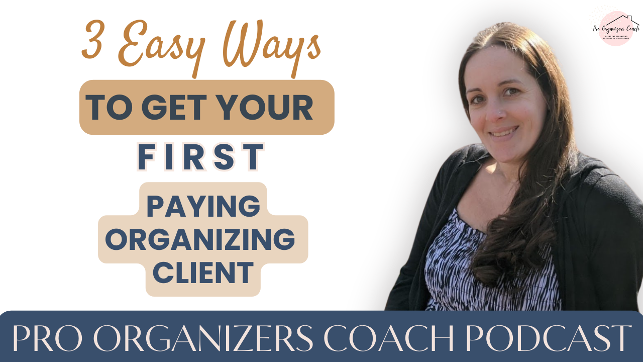 3 Easy Ways to Get Your First Paying Organizing Client