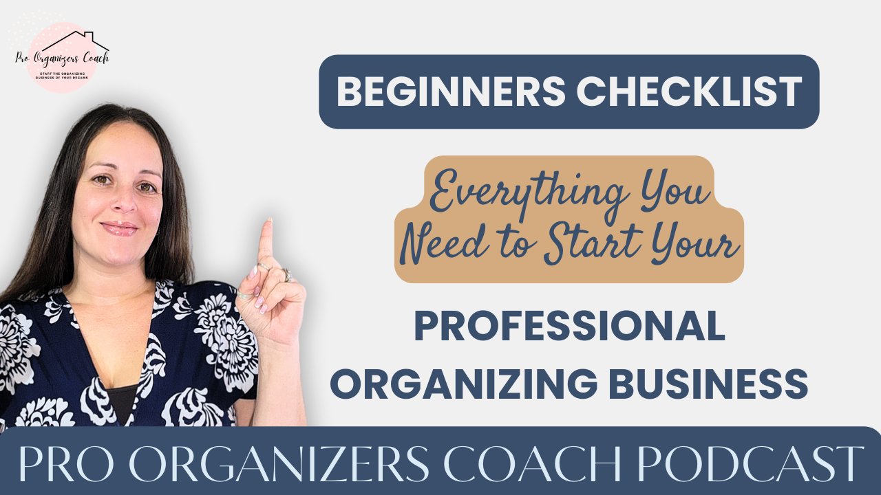 Beginner’s Checklist: Everything You Need to Start a Professional Organizing Business