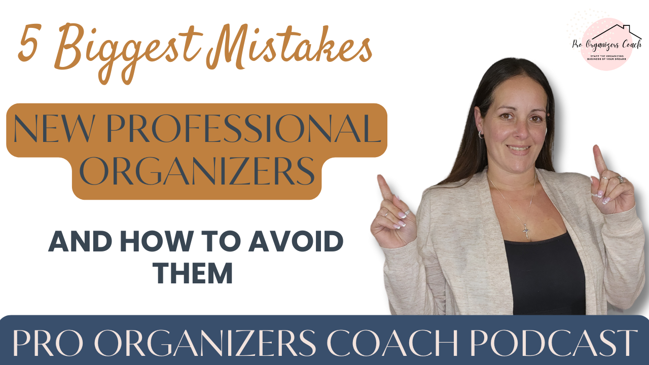 The 5 Biggest Mistake New Professional Organizers Make (+ How to Avoid Them)