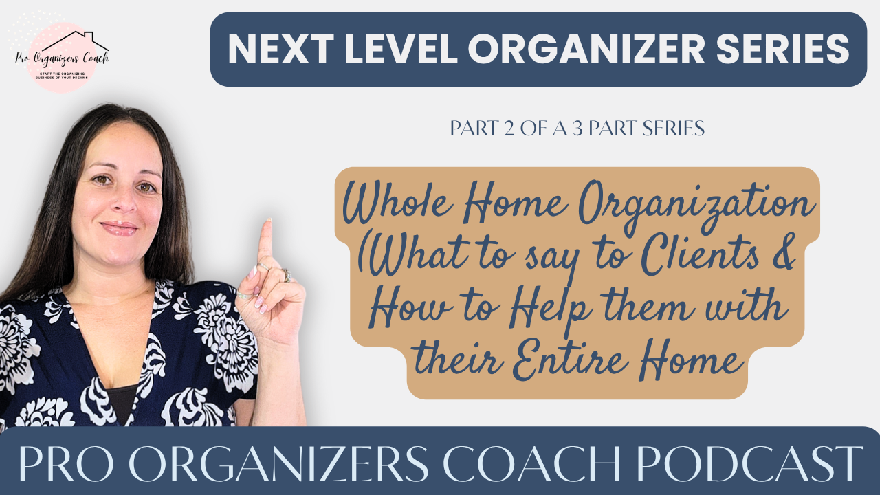 Next Level Organizer Series: Whole Home Organization 