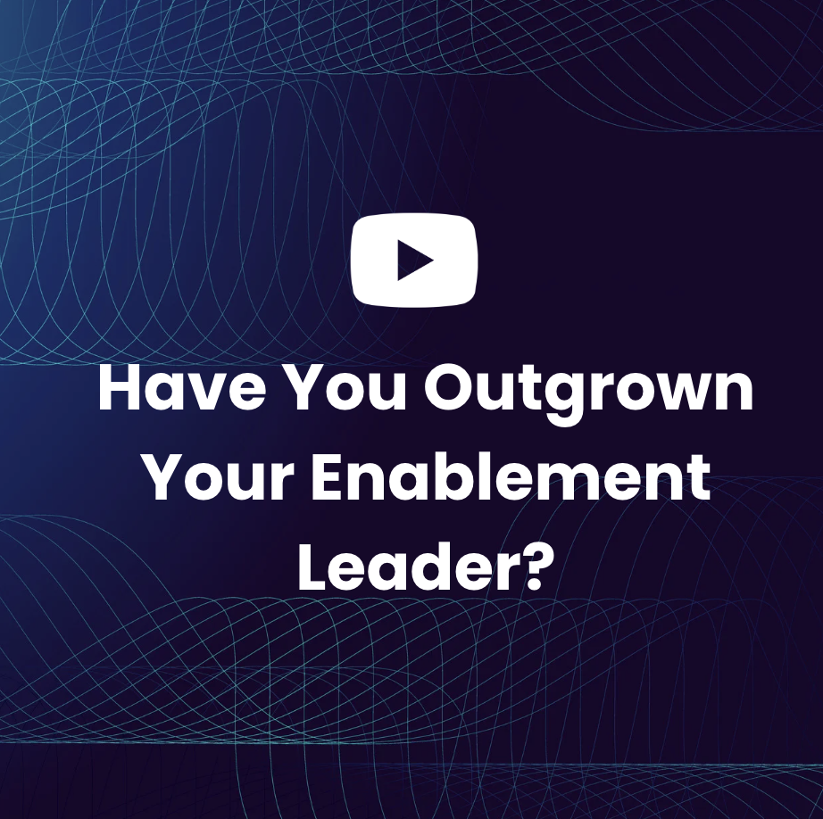 Enablematch Experts Series: Have You Outgrown Your Enablement Leader?