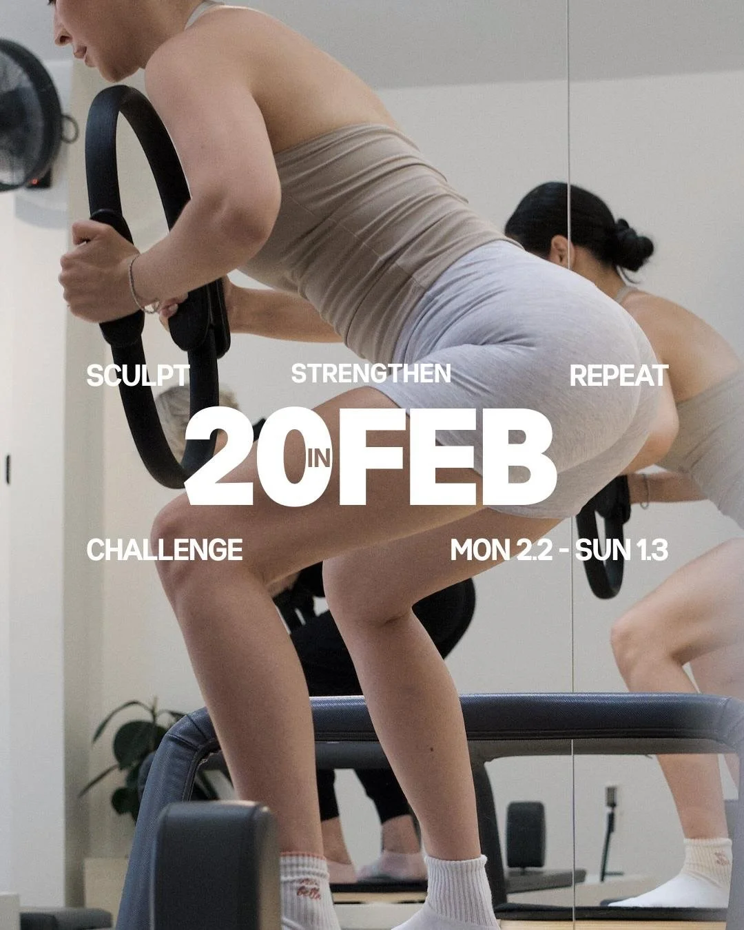 20 IN FEB
Sculpt // Strengthen // Repeat
A 4-week Pilates challenge designed to build real strength through consistency.
/
✔️ 20 classes in 28 days
✔️ 5 classes a week
✔️ Mon 2.2 &ndash; Sun 1.3
/
Complete bonus challenges along the way for extra ent