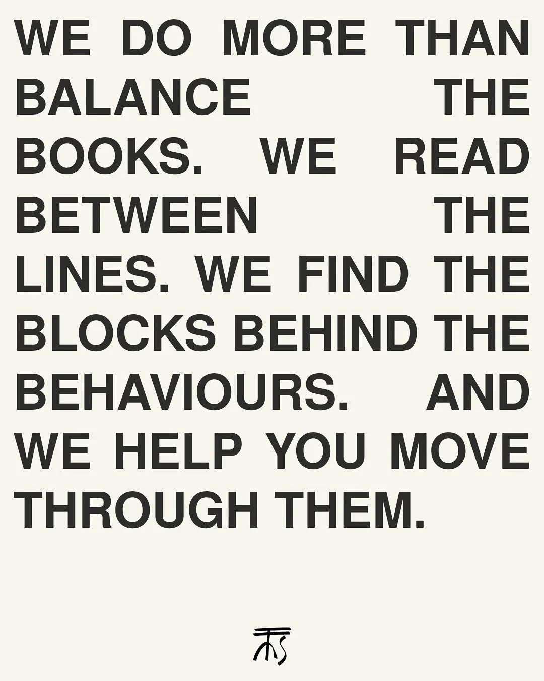 You don&rsquo;t just need someone to balance your books.

You need a team that sees what you can&rsquo;t.

Because behind every cash flow hiccup is a habit.

Behind every late invoice, a fear or a block.

Behind every business plateau, a pattern read