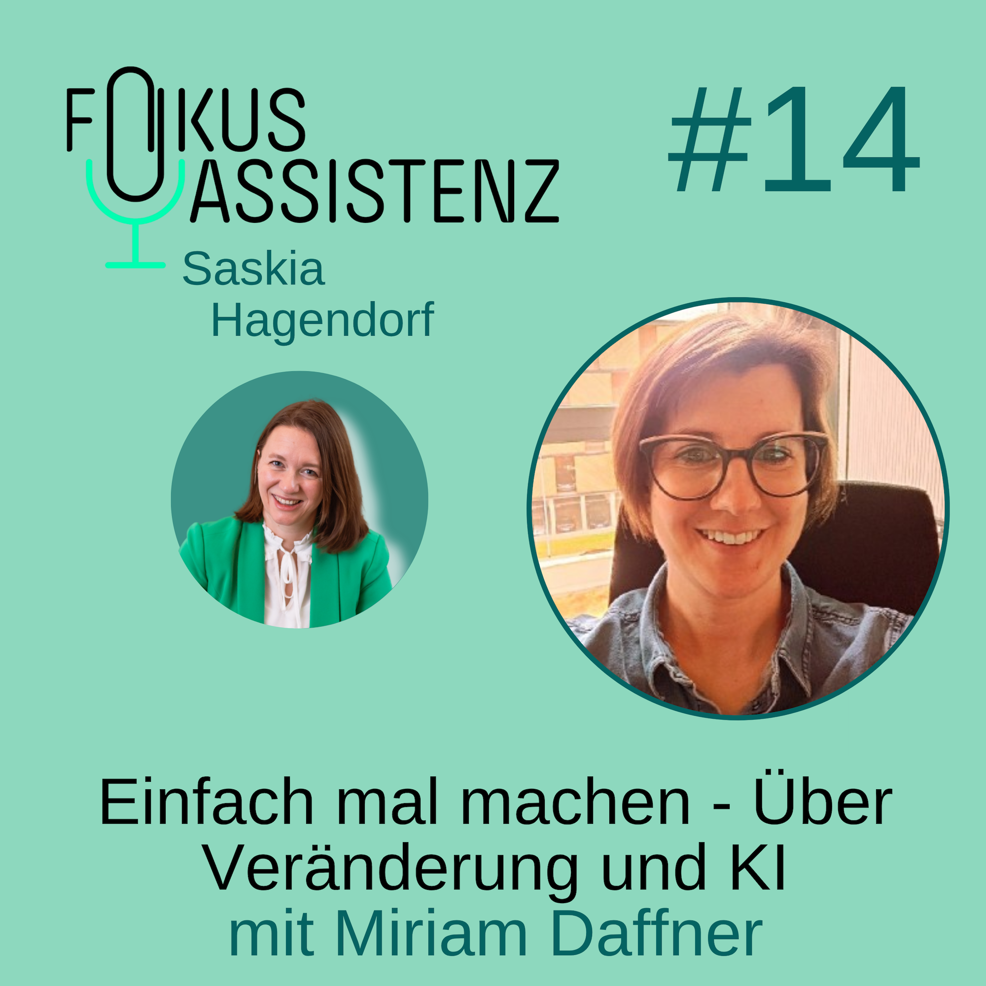 S02E14: „Einfach mal machen“ – Veränderung, KI &amp; Mut in der Assistenz: Interview mit Miriam Daffner
