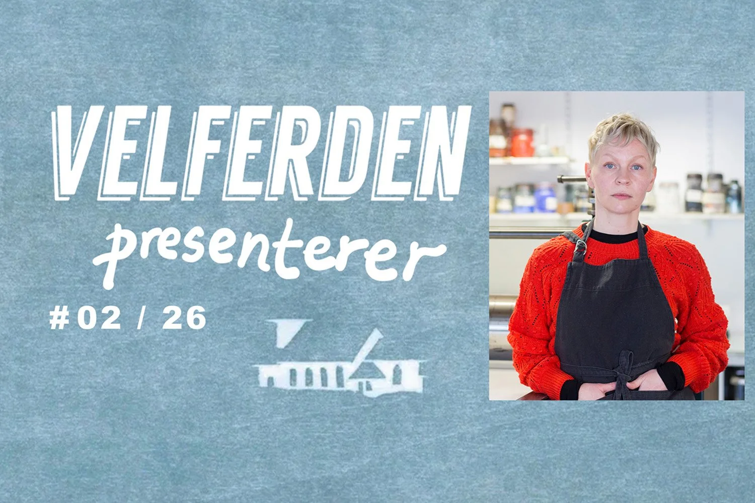 VELFERDEN PRESENTS #02 / 26: Åse Vikse