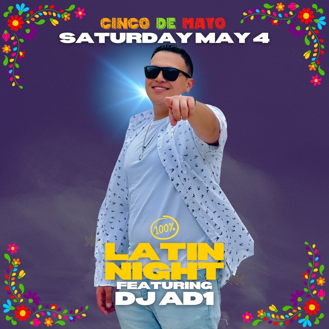 Saturday May 4th, we're pre-gaming for Cinco De Mayo with the final Latin Night of the Spring sesmeter. Oh yeah, and we've got DJ AD1 back by popular demand. Make plans now, you're not gonna wanna miss it!