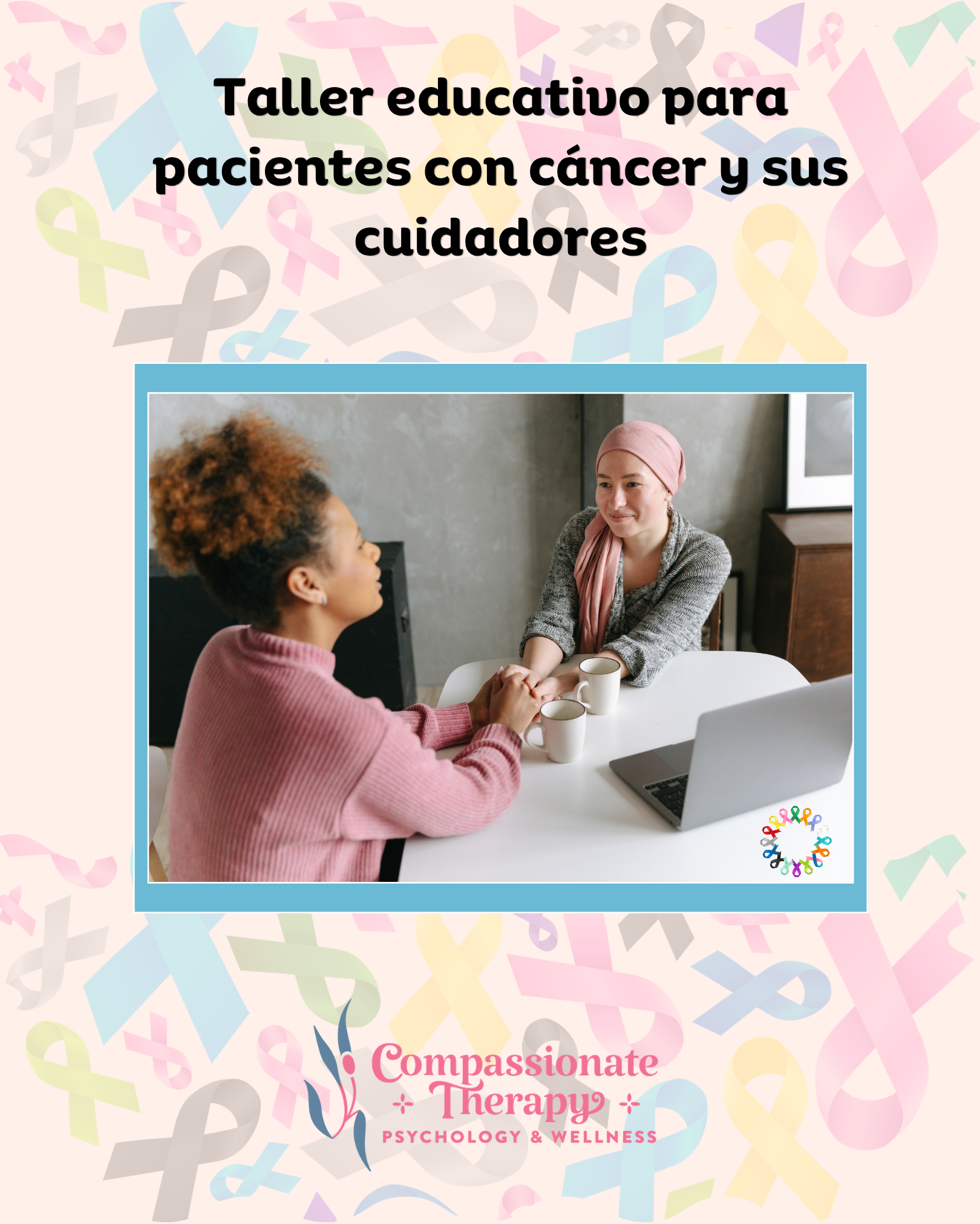 Taller educativo para pacientes con cáncer y sus cuidadores. Virtual de 5 semanas. Junio 10, 2026 - Julio 8, 2026 - Gratuito
