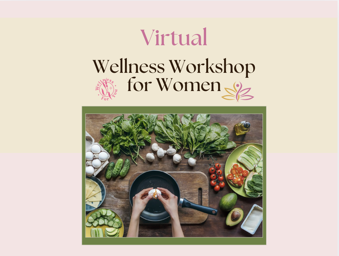 Virtual Wellness Workshop for Women Week 3 - Healthy Nutrition $25.00 per person