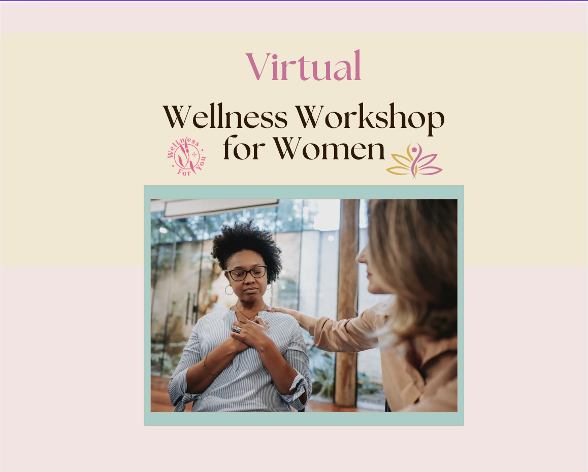 Virtual Wellness Workshop for Women Week 4 - Healing Power of Releasing Suppressed Emotions $25.00 per person