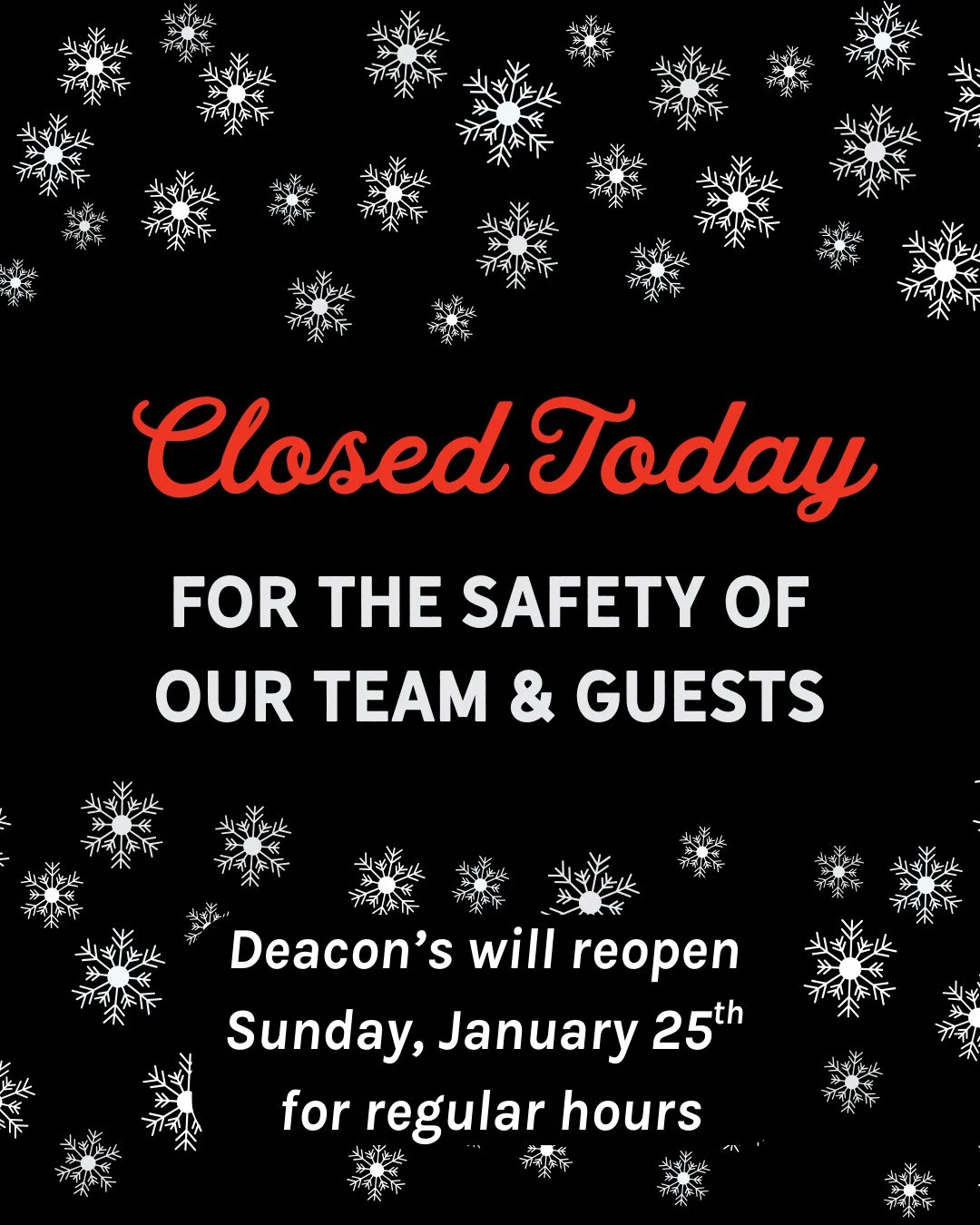 The winter weather has shifted our plans for today. We look forward to welcoming you back tomorrow for regular hours. Stay warm and safe.
