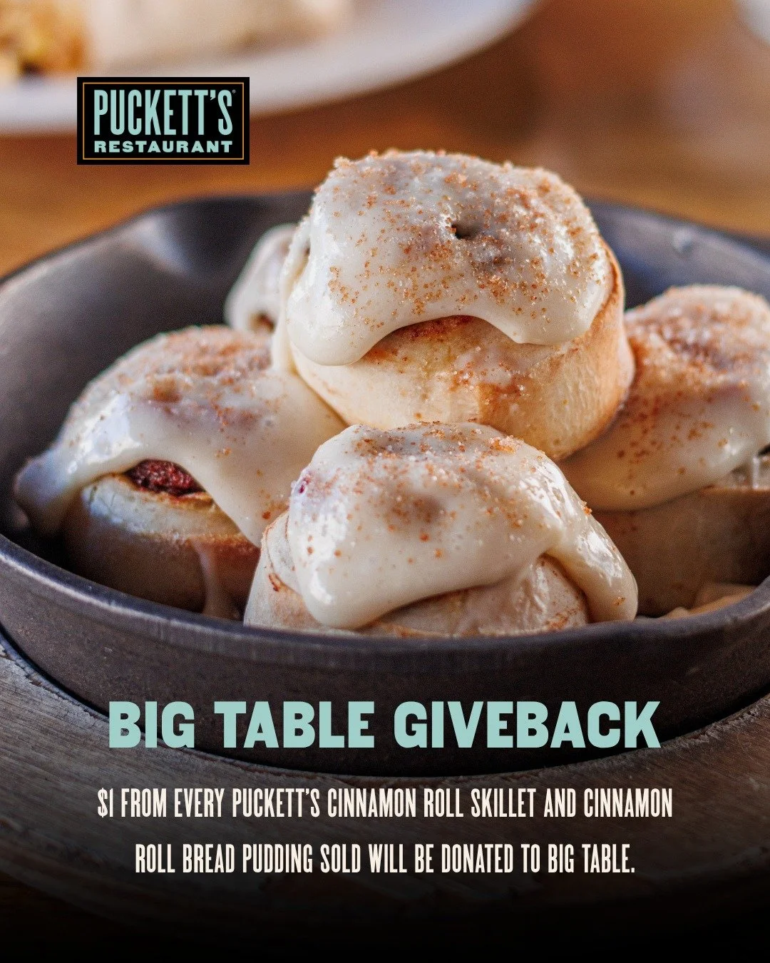 A sweet treat is extra sweet this month. ❤️⁠
⁠
For every Cinnamon Roll Skillet and Cinnamon Roll Bread Pudding sold, Puckett&rsquo;s will donate $1 to Big table to support hospitality workers in need. ⁠
⁠
Stop by, treat yourself and help us give back