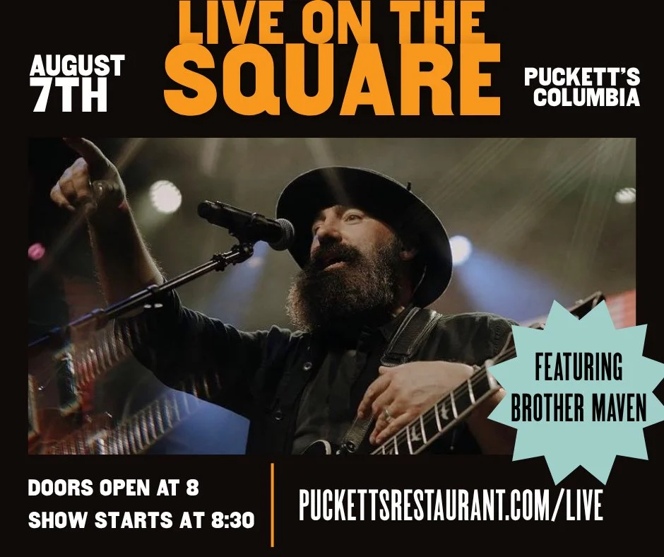 Hey Columbia! Next week is another round of Live on the Square. Be sure to grab your tickets and join us for Brother Maven. This is a show you won't want to miss!⁠
⁠
Tickets at: https://www.puckettsrestaurant.com/live
