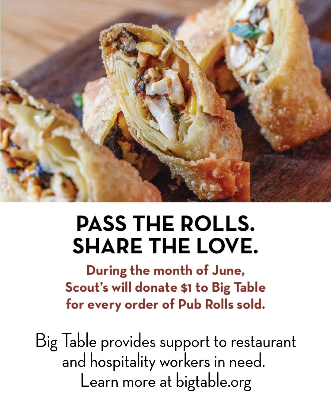 Join us as we raise money for Big Table all month long.⁠
⁠
Grab our delicious Pub Rolls and we'll donate $1 back to Big Table, a non-profit that helps support restaurant and hospitality workers in need.