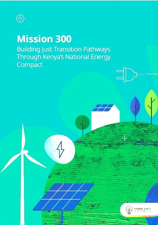 Mission 300: Building Just Transition Pathways Through Kenya’s National Energy Compact