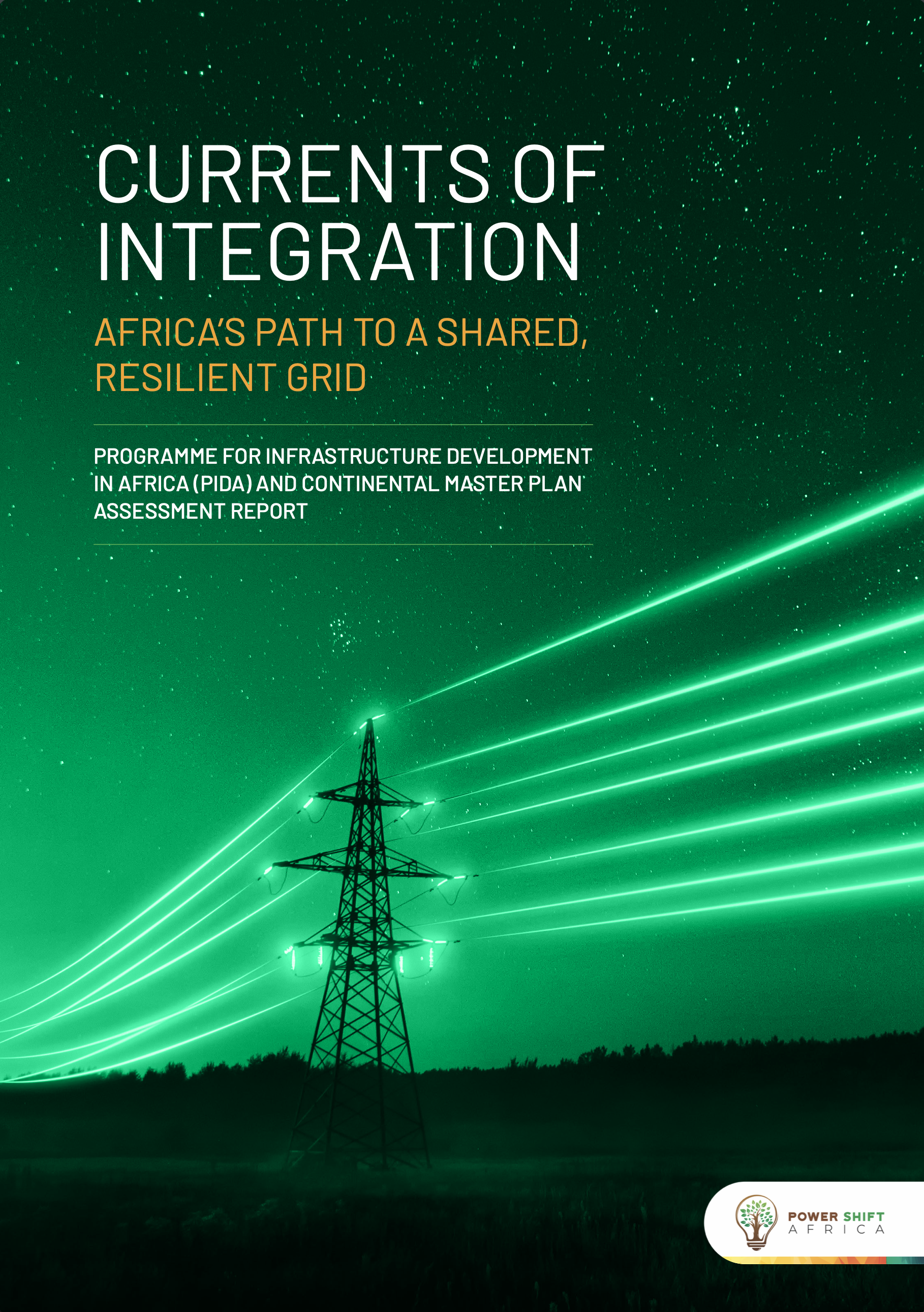 PIDA Master Plan Assessment Report. Currents of integration: Africa’s path to a shared, resilient grid