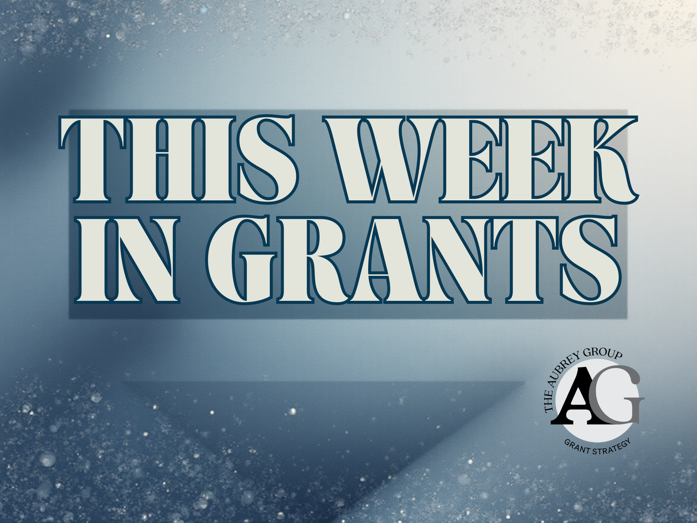 This week in Grants