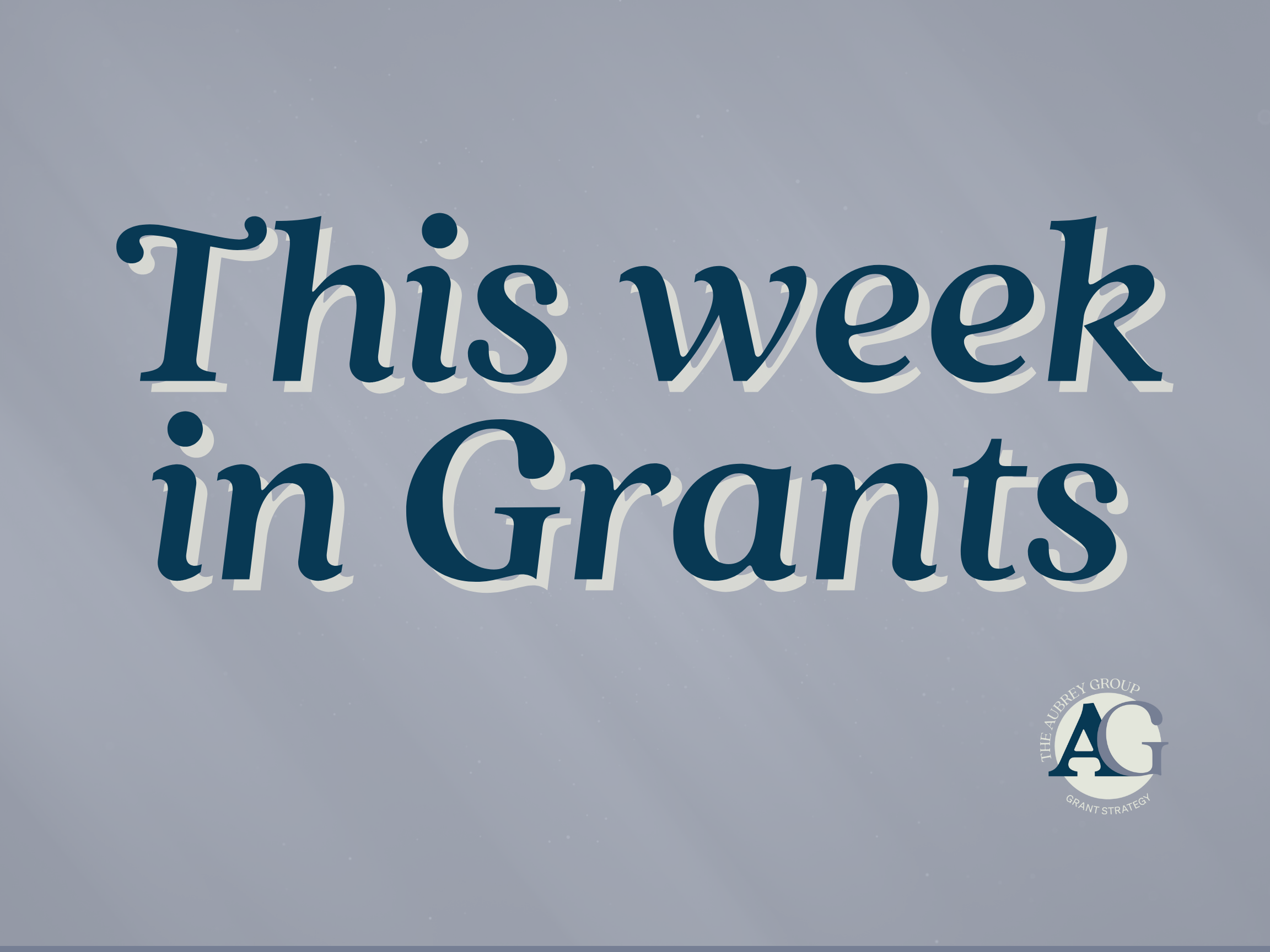 This week in Grants