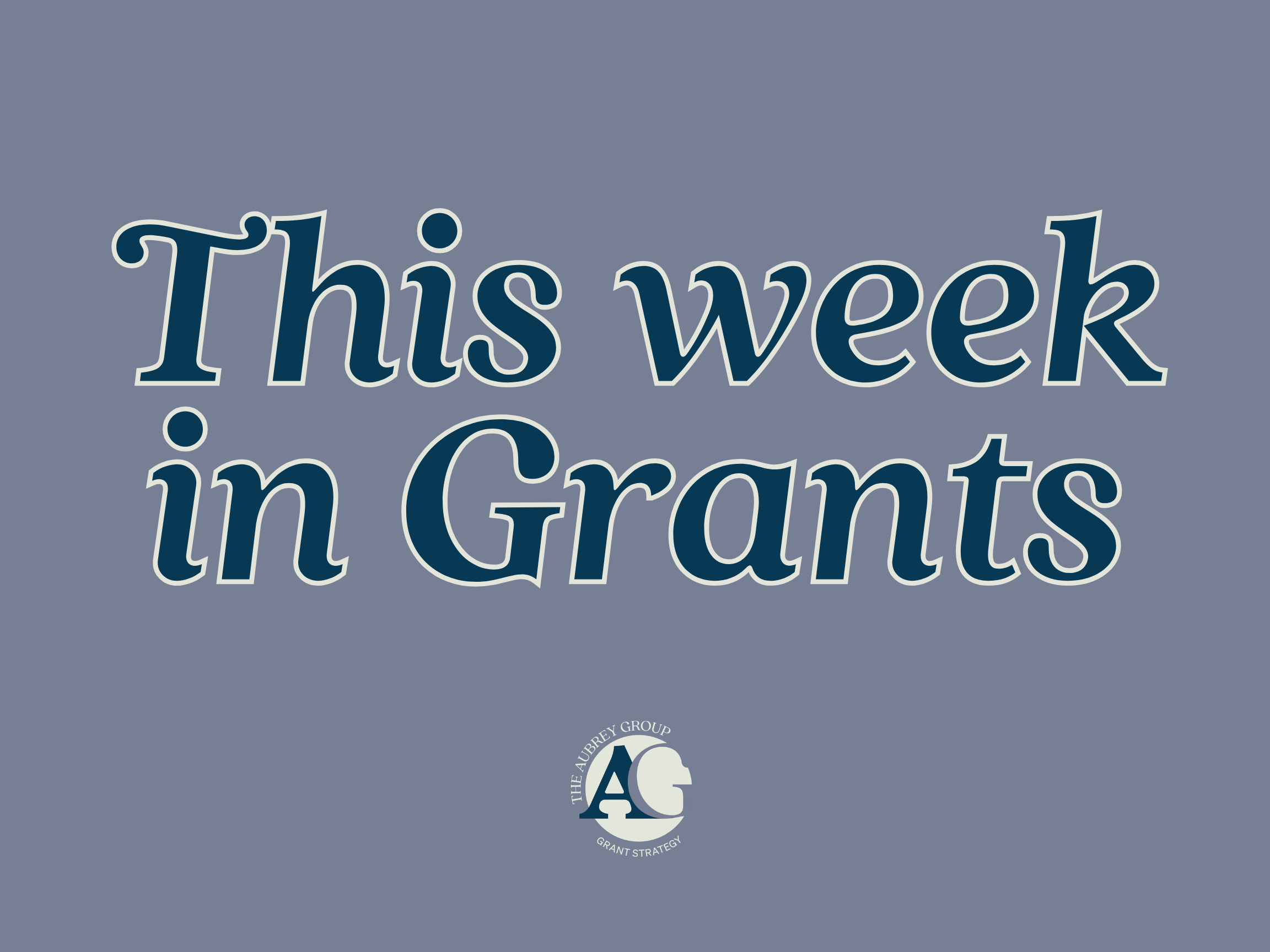 This week in Grants