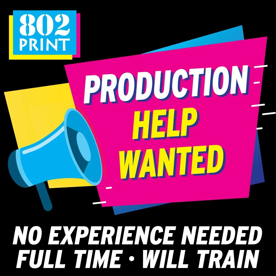 📣WE'RE HIRING!📣 802 Print is looking for someone who can help keep production running smoothly. Duties would include stacking/pulling/folding shirts, setting up and tearing down screens, burning and cleaning screens, mixing ink, weeding vinyl, and 