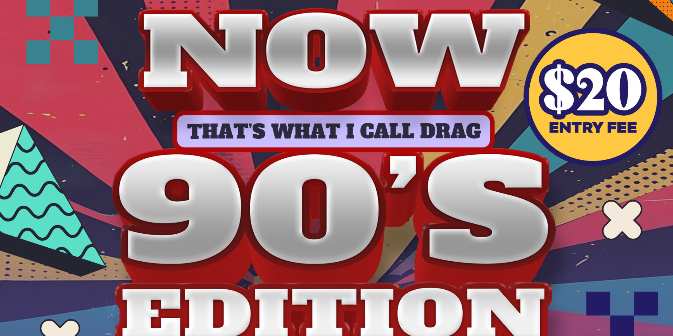 Now That's What I Call Drag! (90's Edition)
