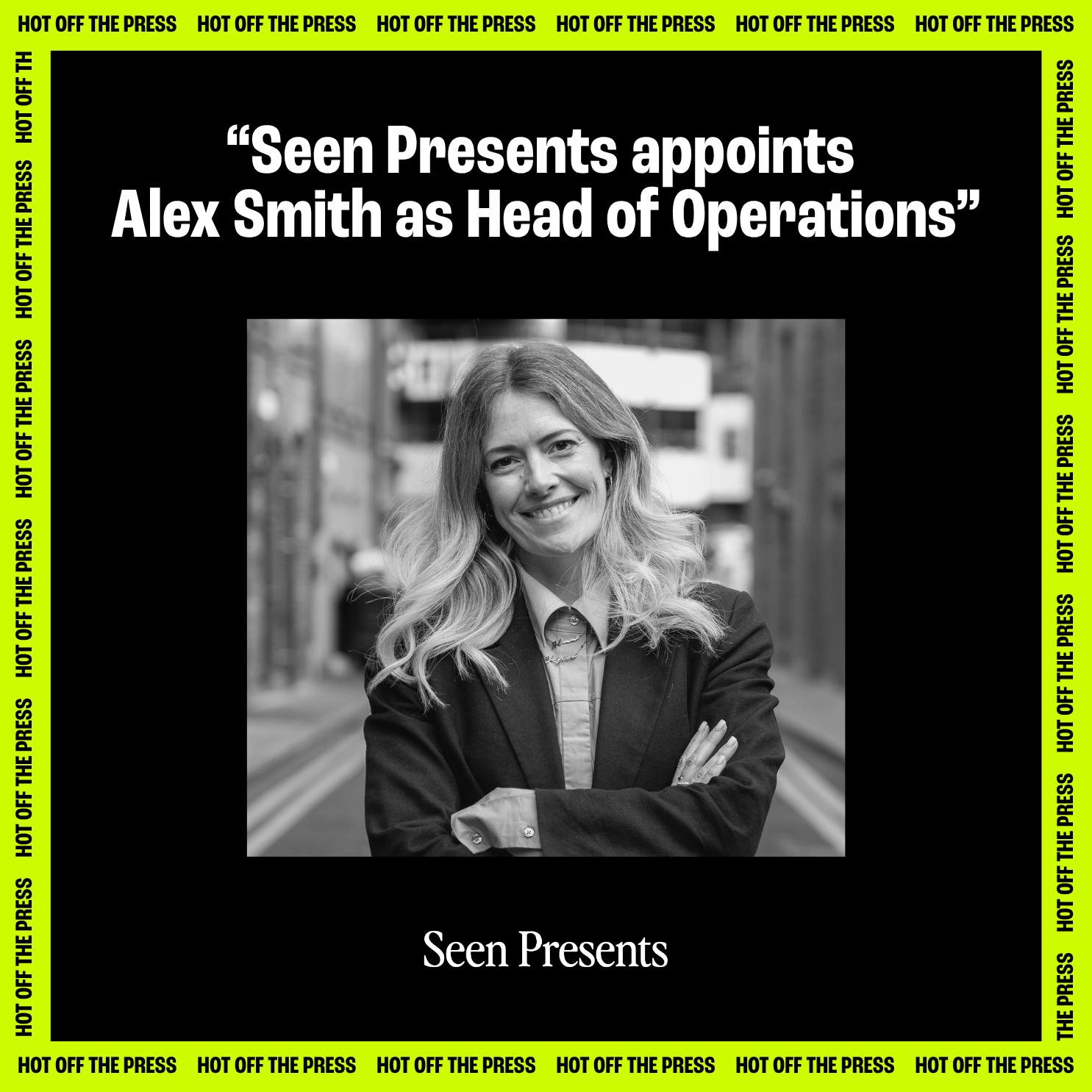 Seen Presents bolsters Senior Leadership Team with appointment of Alex Smith as Head of Operations