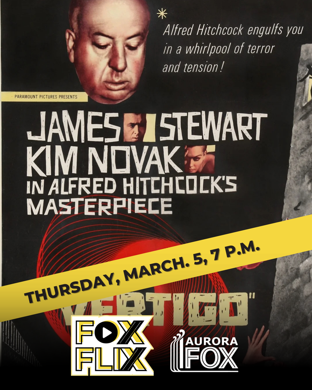 Vintage movie poster for Alfred Hitchcock’s “Vertigo” featuring large portraits of Alfred Hitchcock, James Stewart and Kim Novak, with bold red spiral artwork. A yellow banner reads: “Thursday, March 5, 7 p.m.” Fox Flix and Aurora Fox logos appear at