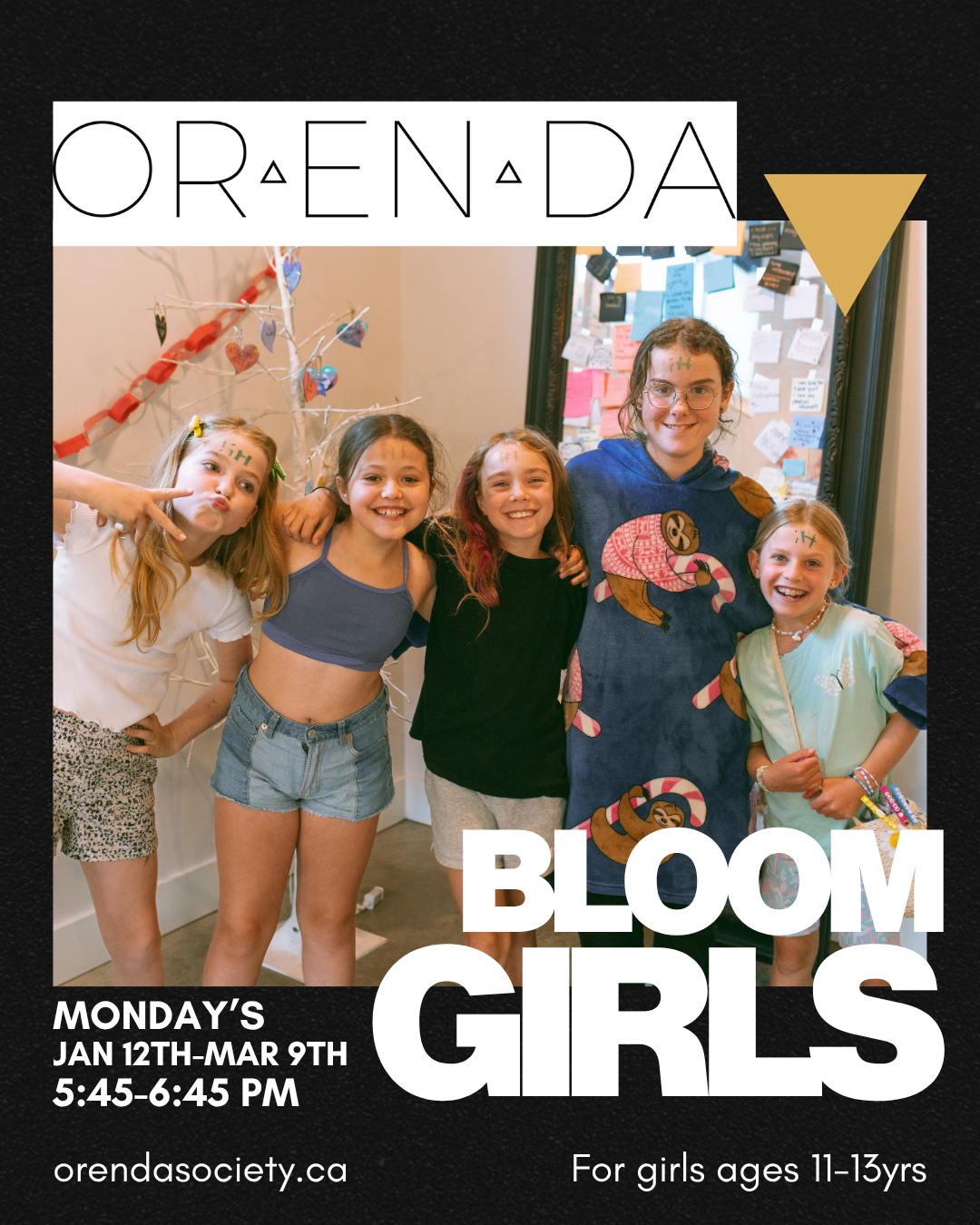 ORENDA BLOOM Ages 11-13. MONDAYS     Jan 12th-March 9th 2026.                                  ( 8 week series) 5:45-6:45pm