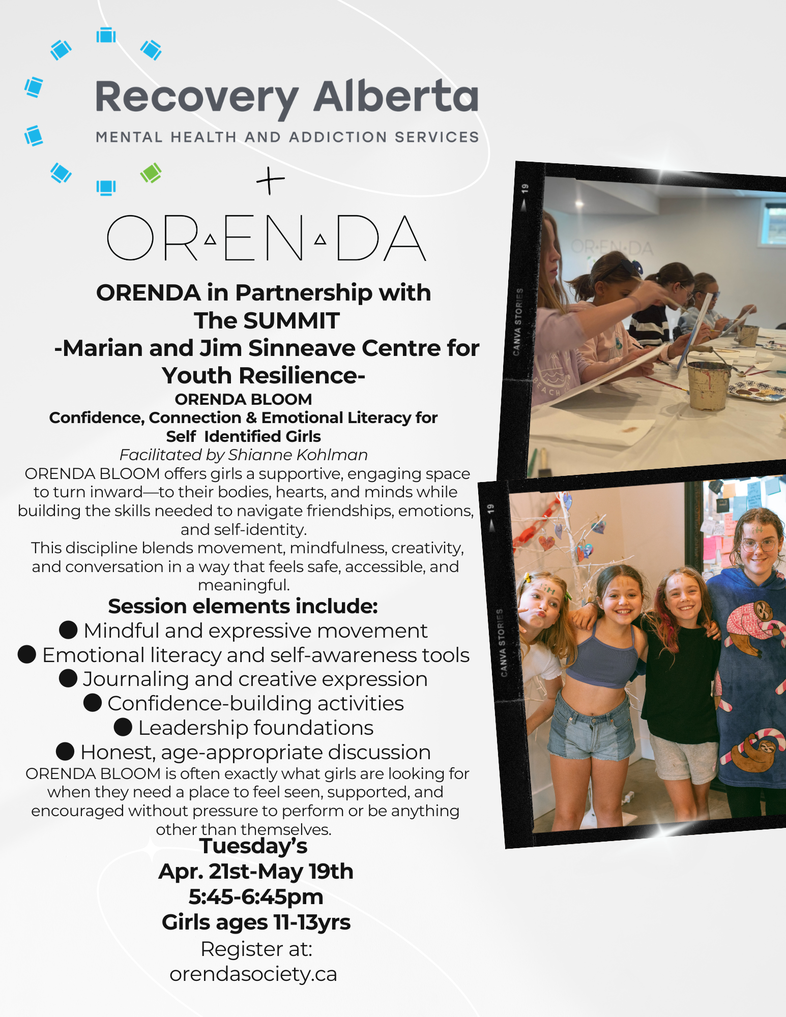 The Summit + ORENDA BLOOM.                 Girls ages 11-13yrs.                              Tuesday's Apr. 21st-May 19th.                   5:45-6:45pm