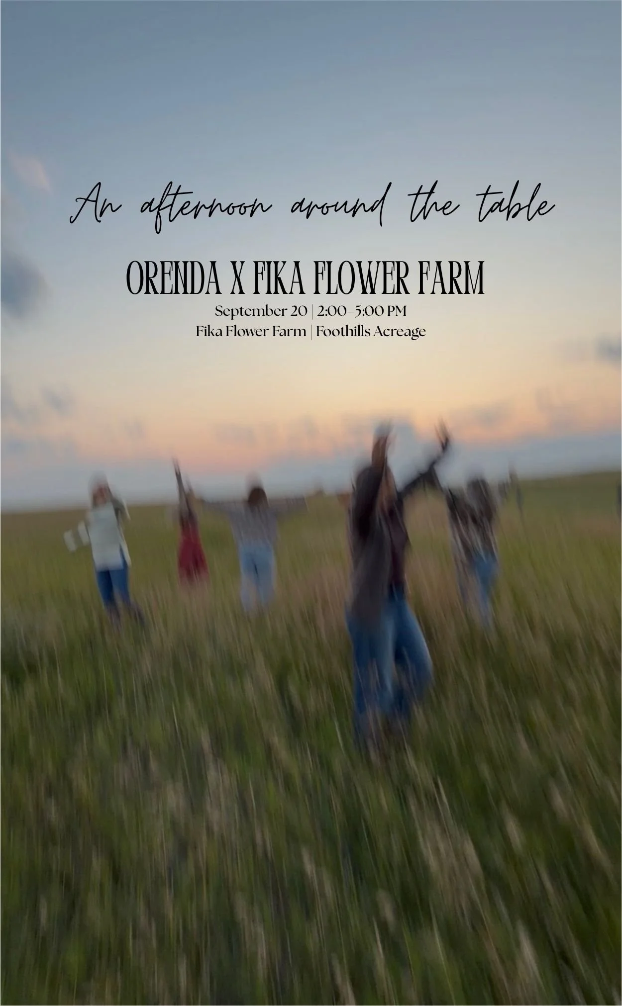 An Afternoon Around the Table.            ORENDA Women x Fika Flower Farm                                          Sept 20th 2-5
