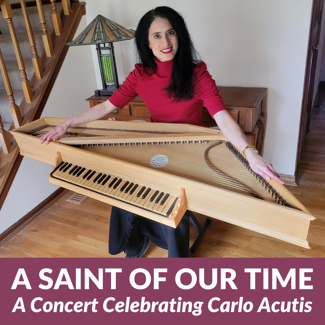 A Saint of Our Time: A Concert Celebrating Carlo Acutis