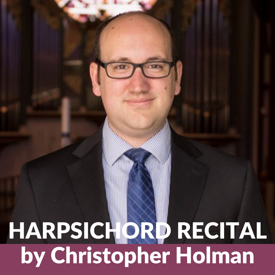Sacred Music Series: Harpsichord Recital by Christopher Holman