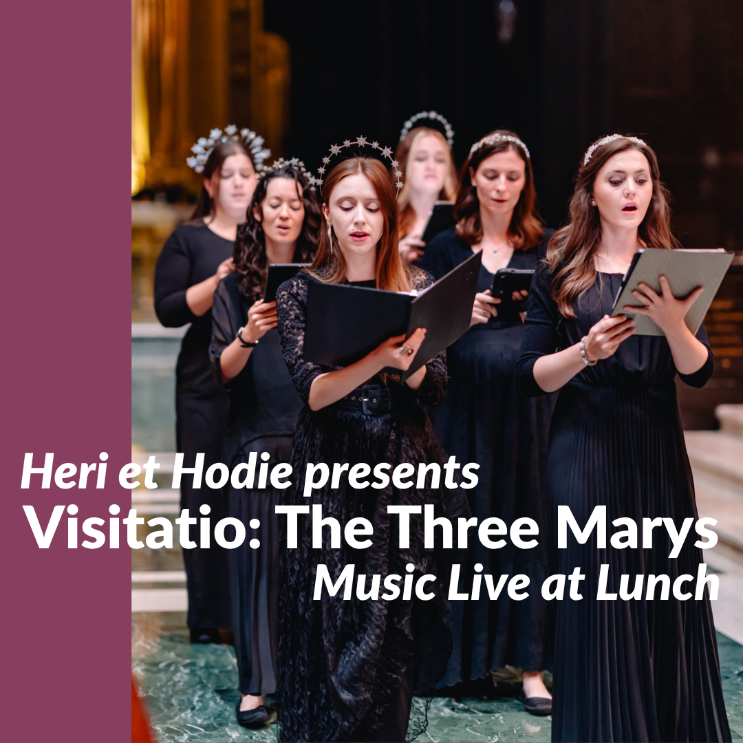 Visitatio: The Three Marys (Music Live at Lunch)