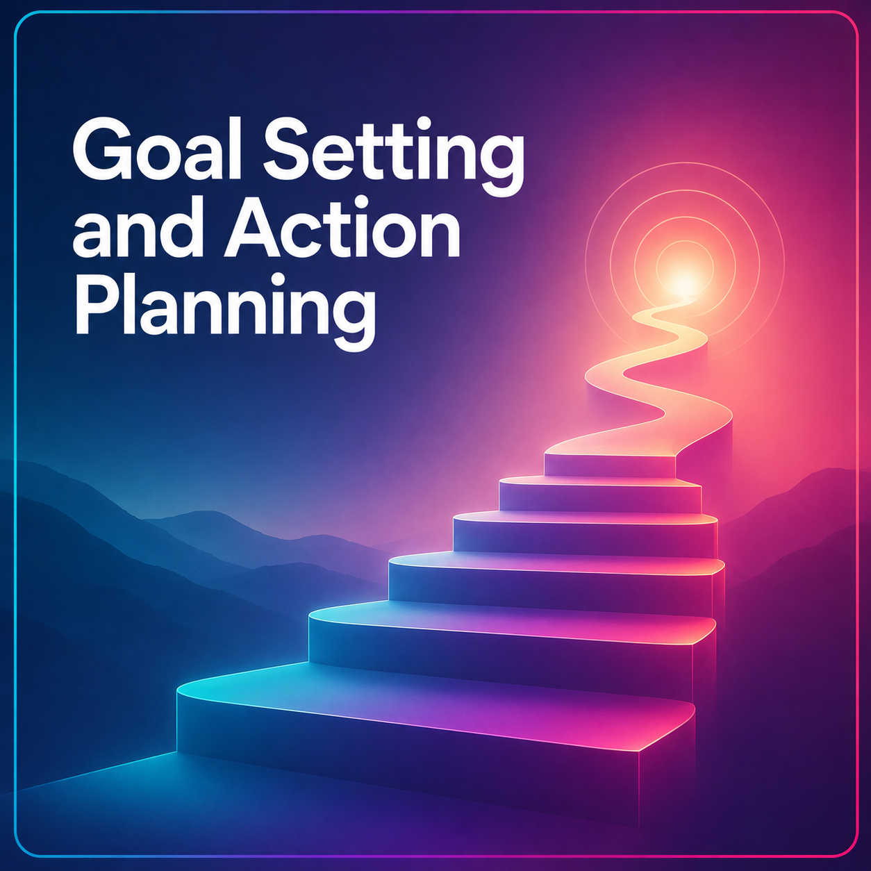 Goal Setting and Action Planning