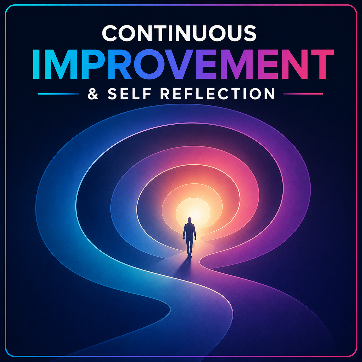 Continuous Improvement & Self-Reflection
